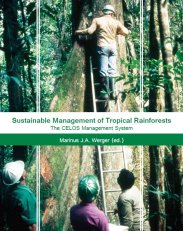 Sustainable Management of Tropical Rainforests: The CELOS Management System (2011)
