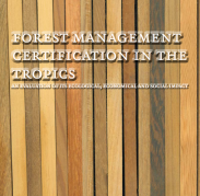 Forest management certification in the tropics. An evaluation of its ecological, economical and social impact (2009)